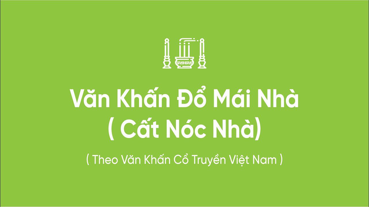 Ý Nghĩa Của Lễ Cúng Đổ Mái Nhà